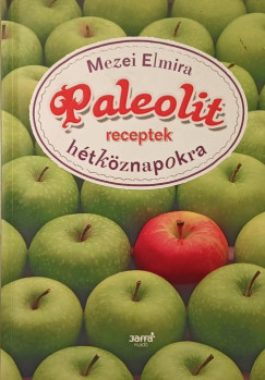 Mezei Elmira - Paleolit receptek hétköznapokra