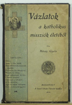 Hvey Gyula - Vzlatok a katholikus misszik letbl