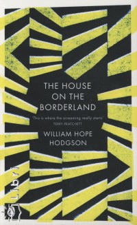 William Hope Hodgson - The House on the Borderland