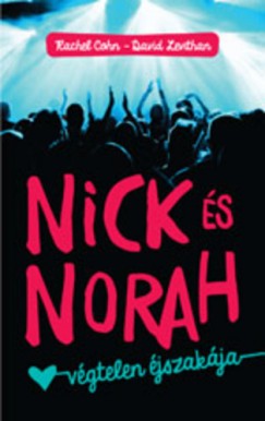 Rachel Cohn - David Levithan - Nick s Norah vgtelen jszakja