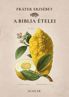 Fráter Erzsébet - A Biblia ételei