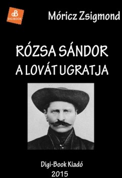 Mricz Zsigmond - Rzsa Sndor a lovt ugratja