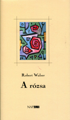 Robert Walser - A rzsa