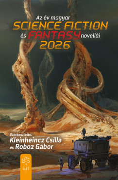 Csilla   (Szerk.) Kleinheincz (Szerk.) - Roboz G�bor   (Szerk.) - Az �v magyar science fiction �s fantasynovell�i - 2026
