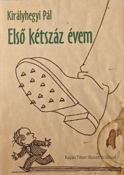 Királyhegyi Pál - Első kétszáz évem