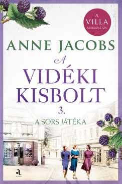 Anne Jacobs - A vidéki kisbolt 3. - A sors játéka