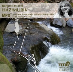 Bohumil Hrabal - Bnsgi Ildik - Hzimurik - Hangosknyv MP3