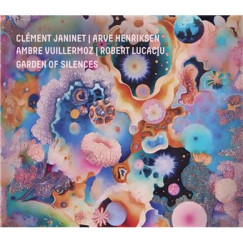 Arve Henriksen - Cl�ment Janinet - Robert Lucaciu - Ambre Vuillermoz - Garden of Silences - CD