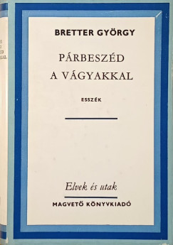Bretter Gy�rgy - P�rbesz�d a v�gyakkal