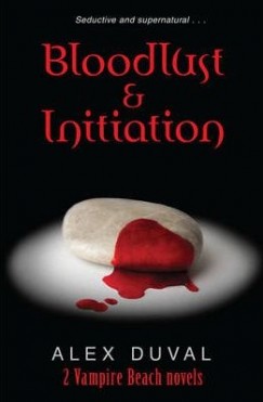 Alex Duval - Bloodlust & Initiation - 2 Vamipe Beach Novels