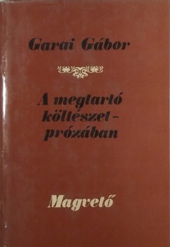 Garai Gbor - A megtart kltszet - przban