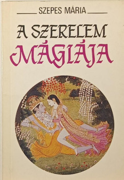 Szepes Mária - A szerelem mágiája