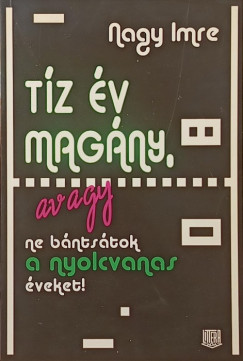 Nagy Imre - Tíz év magány - dedikált