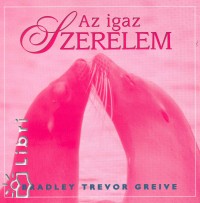 Bradley Trevor Greive - Az igaz szerelem