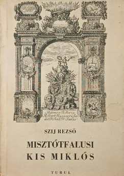 Szíj Rezső - Misztótfalusi Kis Miklós