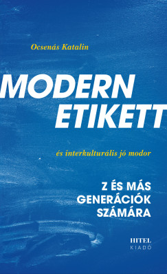 Modern etikett �s interkultur�lis j�modor - Z �s m�s gener�ci�k sz�m�ra