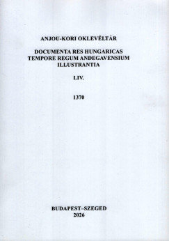 Piti Ferenc (Szerk.) - Anjou-kori oklevéltár LIV. 1370