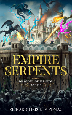 Richard Fierce - Empire of Serpents - Dragons of Isentol Book 3