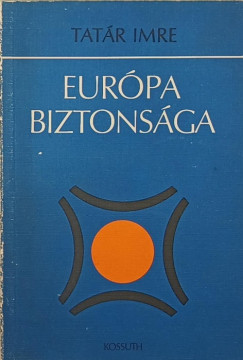 Tatr Imre - Eurpa biztonsga