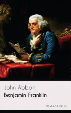 John Abbott - Benjamin Franklin