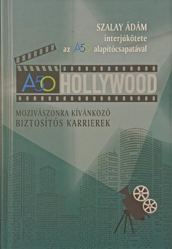 A50 Hollywood - Mozivászonra kívánkozó biztosítós karrierek
