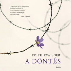 Edith Eva Eger - Tenki Rka - A dnts