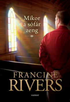Francine Rivers - Mikor a sfr zeng