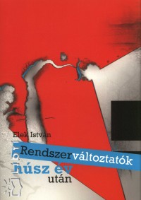 Elek Istvn - Rendszervltoztatk hsz v utn