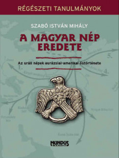 Szabó István Mihály - A magyar nép eredete