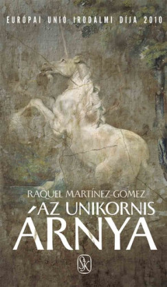 Raquel Martnez-Gomez - Az Unikornis rnya