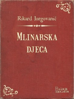 Rikard Jorgovani� - Mlinarska djeca