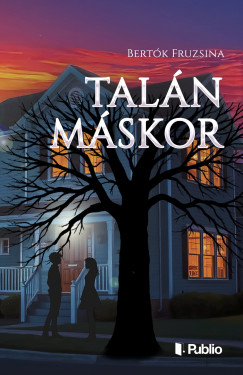 Bertók Fruzsina - Talán máskor