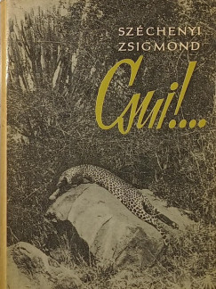 Sz�chenyi Zsigmond - Csui!...