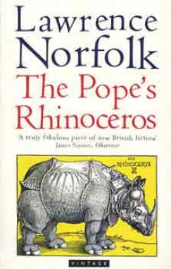 Lawrence Norfolk - THE POPE'S RHINOCEROS