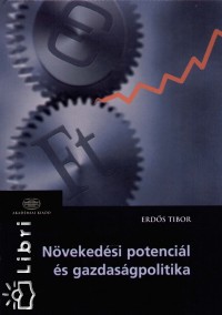 Erds Tibor - Nvekedsi potencil s gazdasgpolitika