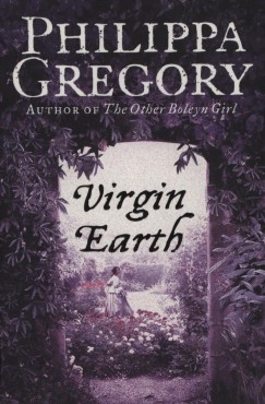 Philippa Gregory - Virgin Earth