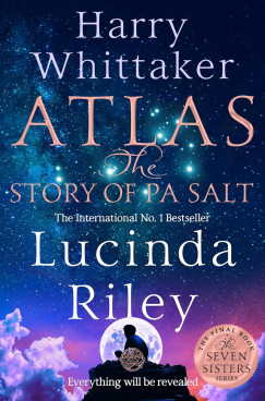 Lucinda Riley - Harry Whittaker - Atlas - The Story of Pa Salt