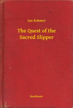 Sax Rohmer - The Quest of the Sacred Slipper