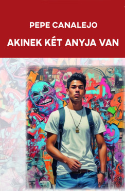 Pepe Canalejo - Akinek két anyja van