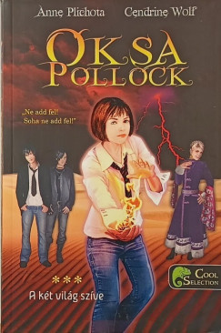 Anne Plichota - Cendrine Wolf - A két világ szíve