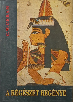 C. W. Ceram - A rgszet regnye