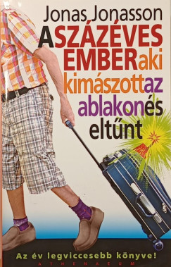 Jonas Jonasson - A szzves ember, aki kimszott az ablakon s eltnt