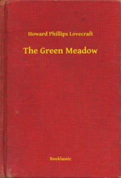 Howard Phillips Lovecraft - The Green Meadow