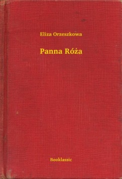 Eliza Orzeszkowa - Panna R�a