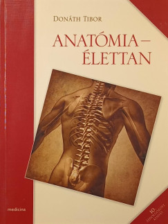 Donáth Tibor - Anatómia - élettan