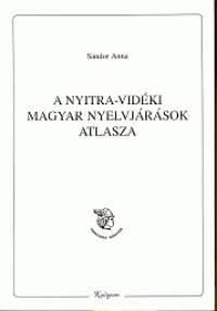 Sndor Anna - A Nyitra-vidki nyelvjrsok atlasza
