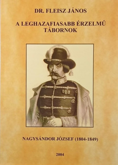 Fleisz Jnos - A leghazafiasabb rzelm tbornok -  Nagy Sndor Jzsef (1804-1849)