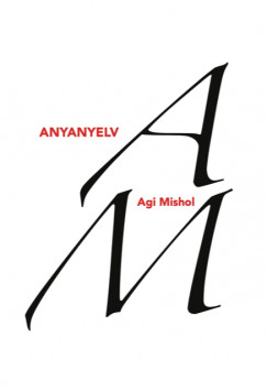 Agi Mishol - Anyanyelv