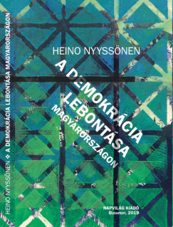 Heino Nyyssnen - A demokrcia lebontsa Magyarorszgon