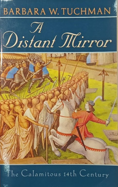 Barbara Wertheim Tuchman - A Distant Mirror